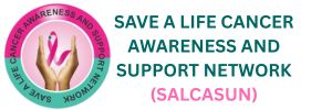 Save A Life Cancer Awareness And Support Network